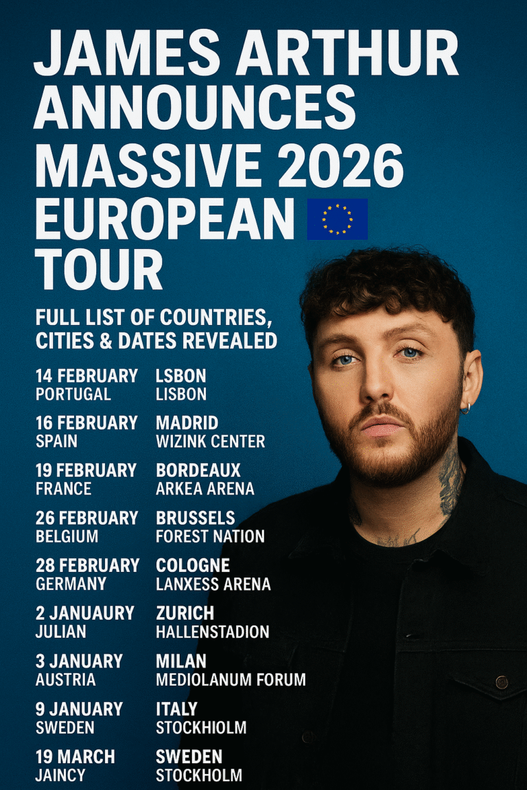 James Arthur Announces Massive 2026 European Tour — Full List of Countries, Cities & Dates Revealed
