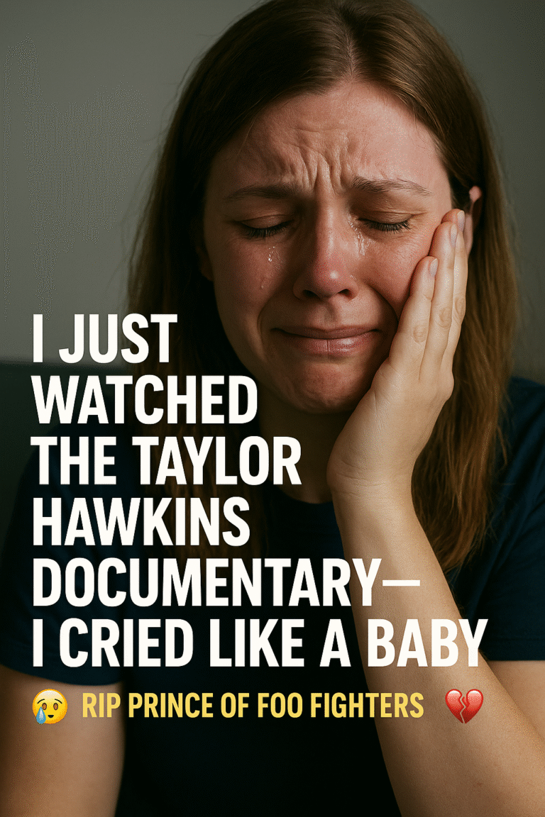 “I Just Watched the Taylor Hawkins Documentary — I Cried Like a Baby”